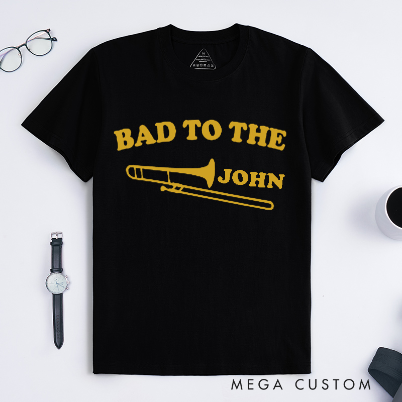 Personalized Bad To The Trombone Classic T-Shirts Custom Name Music Lover Gift Unique Brass Instrument Tee for Men Women Funny Jazz Band Name Shirt