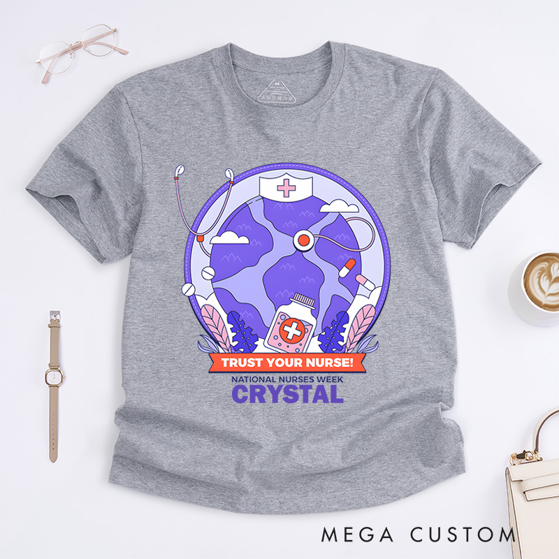 Personalized Nurse T-Shirts Trust Your Nurse National Nurses Week Fashion Design T-Shirts