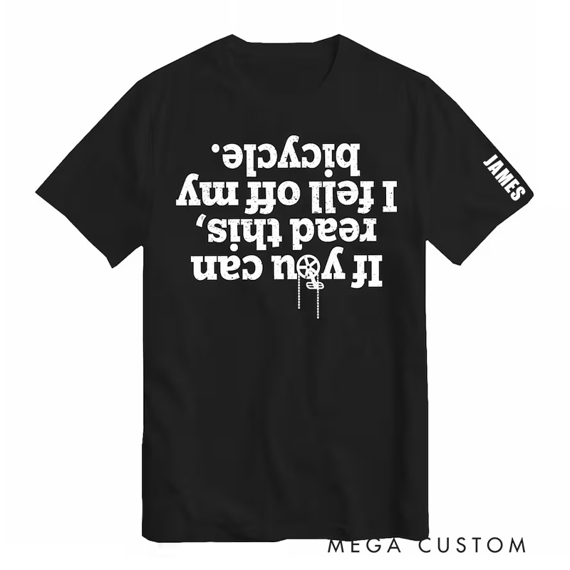 Personalized If You Can Read This I Fell Off My Bicycle T-Shirt Cycling Cyclist Motorbike Biking Gift Shirt Motorcycle Joke Funny Sarcastic T Shirt