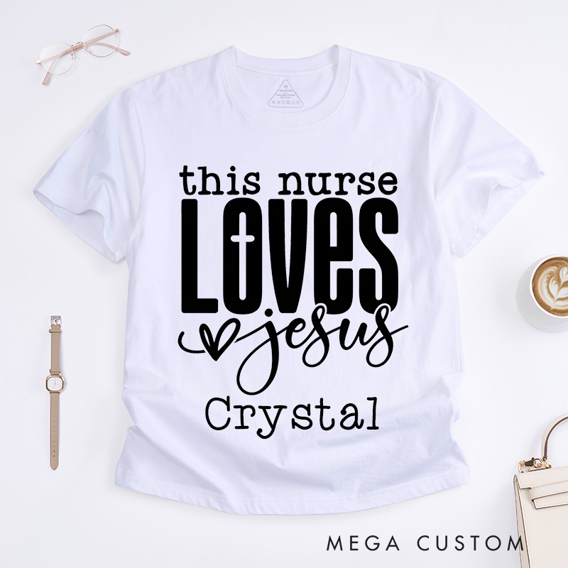 Personalized Nurse T-Shirts This Nurse Loves Jesus Fashion Design T-Shirts