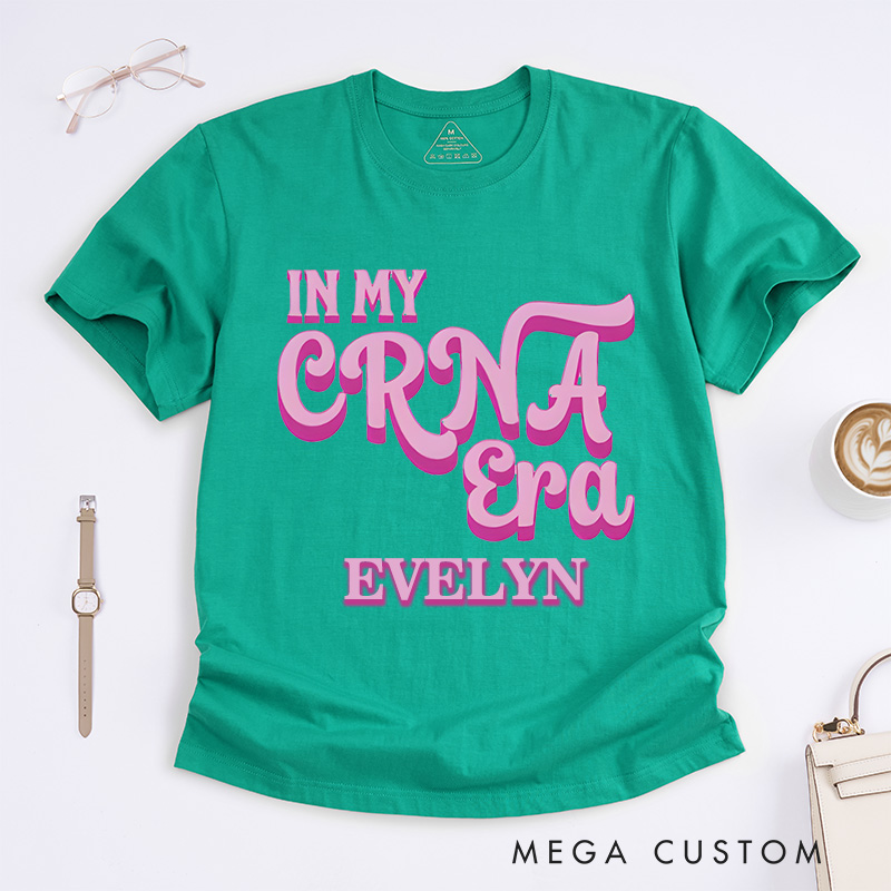 Personalized Nurse T-Shirts In My CRNA Era Fashion Design T-Shirts