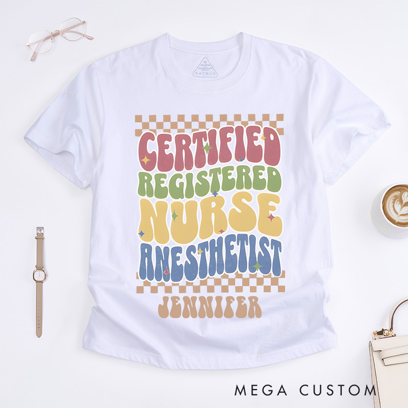 Personalized Nurse T-Shirts Certified Registered Nurse Anesthetist Fashion Design T-Shirts