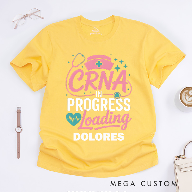 Personalized Nurse T-Shirts CRNA in Progress Loading Fashion Design T-Shirts