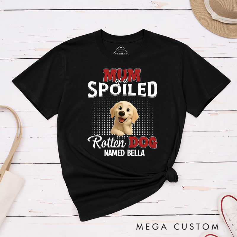 Personalized Dog Lover Thinking about My Spoiled Baby Dog Mom T-Shirt