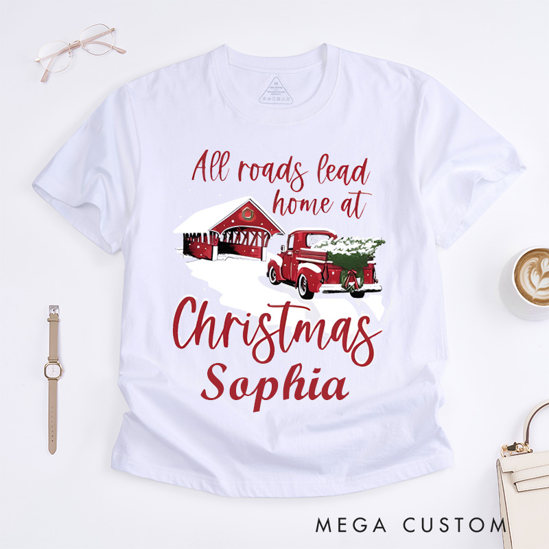 Personalized Christmas Family Classic T-shirt All Roads Lead Home Music Lovers Custom Name Winter Holiday Gift Unisex Xmas Homecoming for Men Women