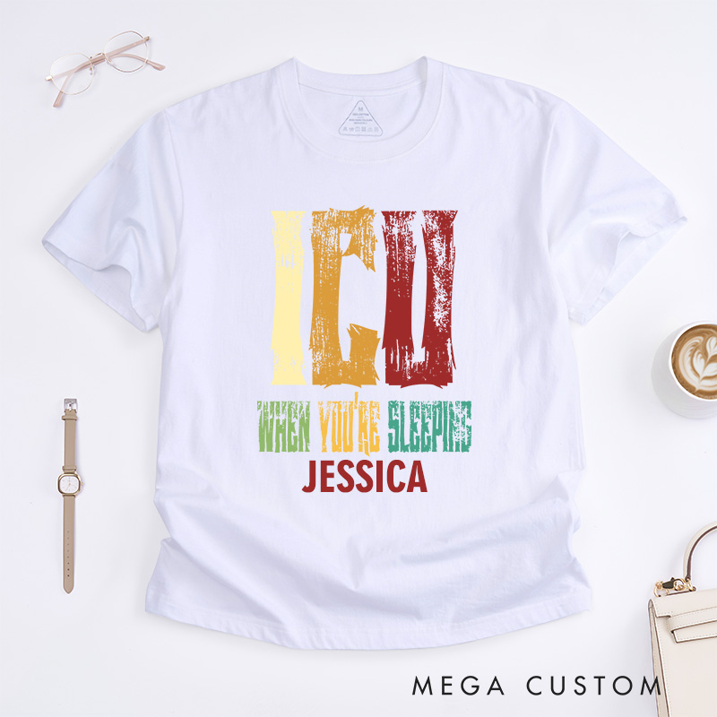 Personalized Nurse T-Shirts ICU When You're Sleeping Fashion Design T-Shirts
