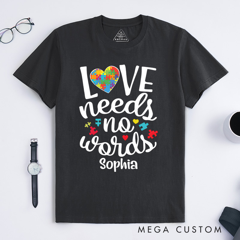 Personalized Love Needs No Words Autism Awareness Support T-shirt 