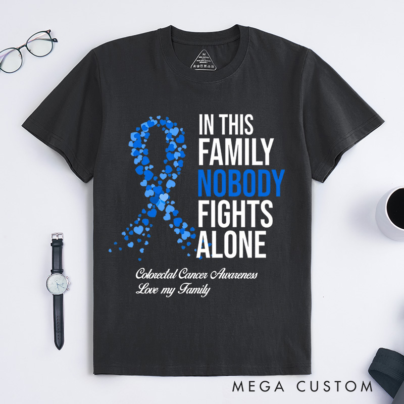 Personalized In This Family Nobody Fights Alone T-Shirt Colorectal Cancer Fighter Gift