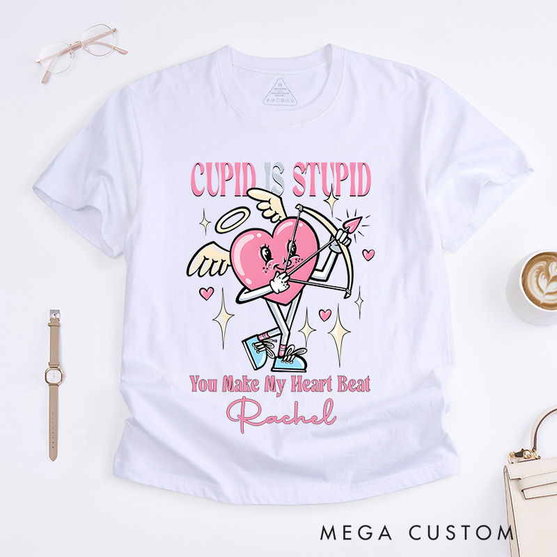 Personalized Nurse T-Shirts Cupid is Stupid You Make My Heart Beat Fashion Design T-Shirts
