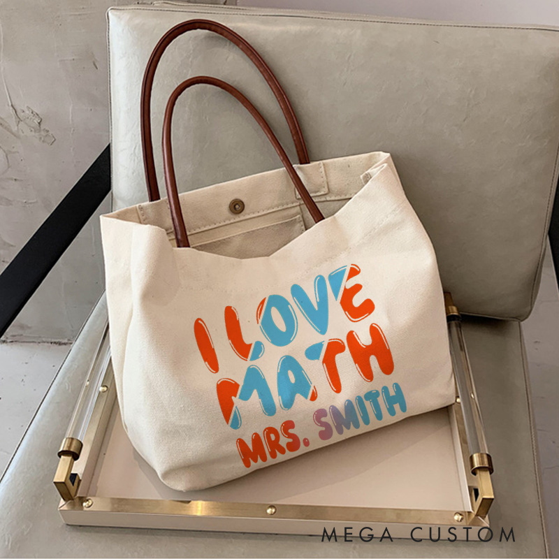 Personalized Teacher Canvas Tote Bag I Love Math Design Appreciation Gift for Math Teachers