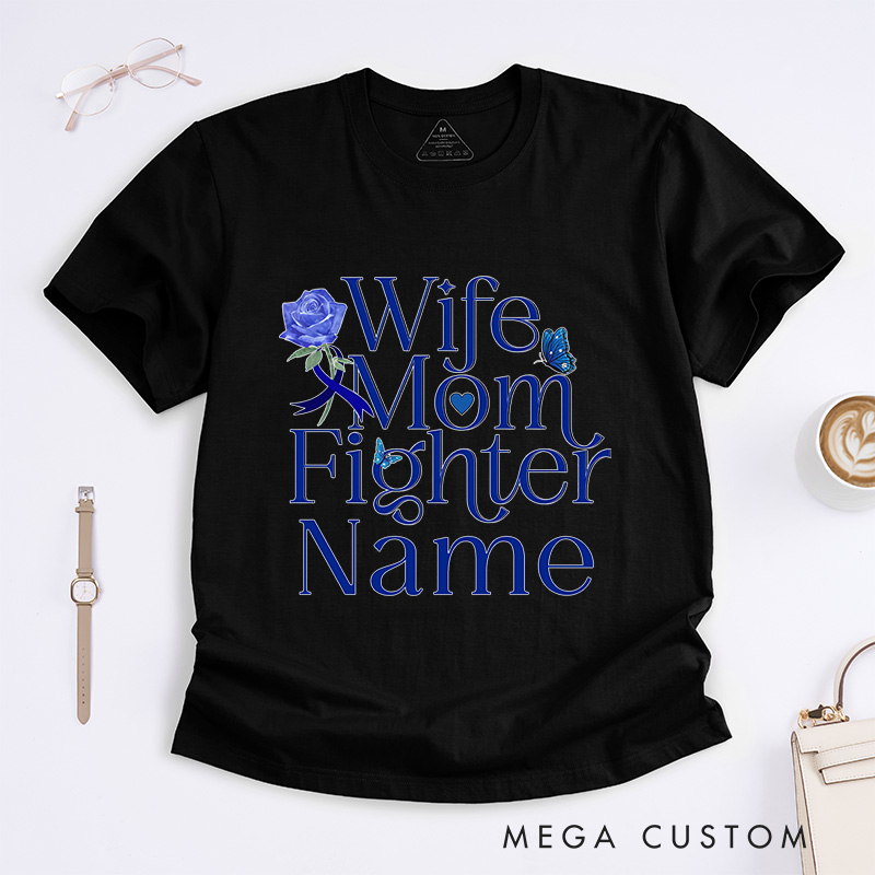 Personalized Wife Mom Fighter Colon Cancer T-Shirt Cancer Survivor Gift