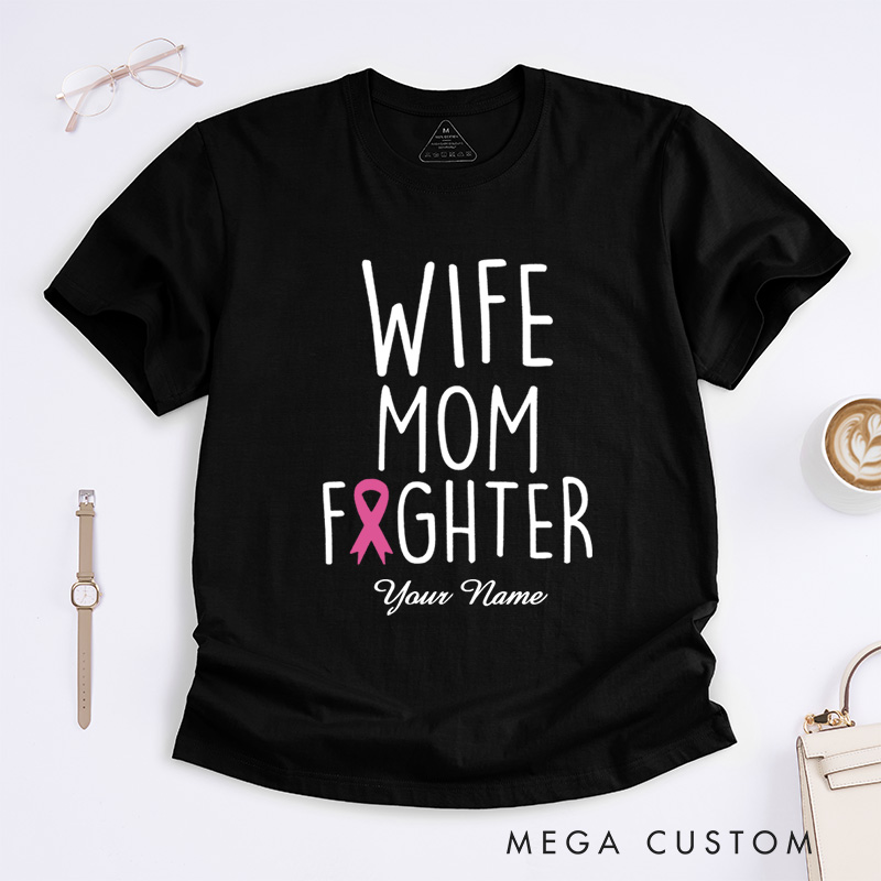 Personalized Wife Mom Fighter Pink Ribbon Breast Cancer Awareness Empowerment T-Shirt  