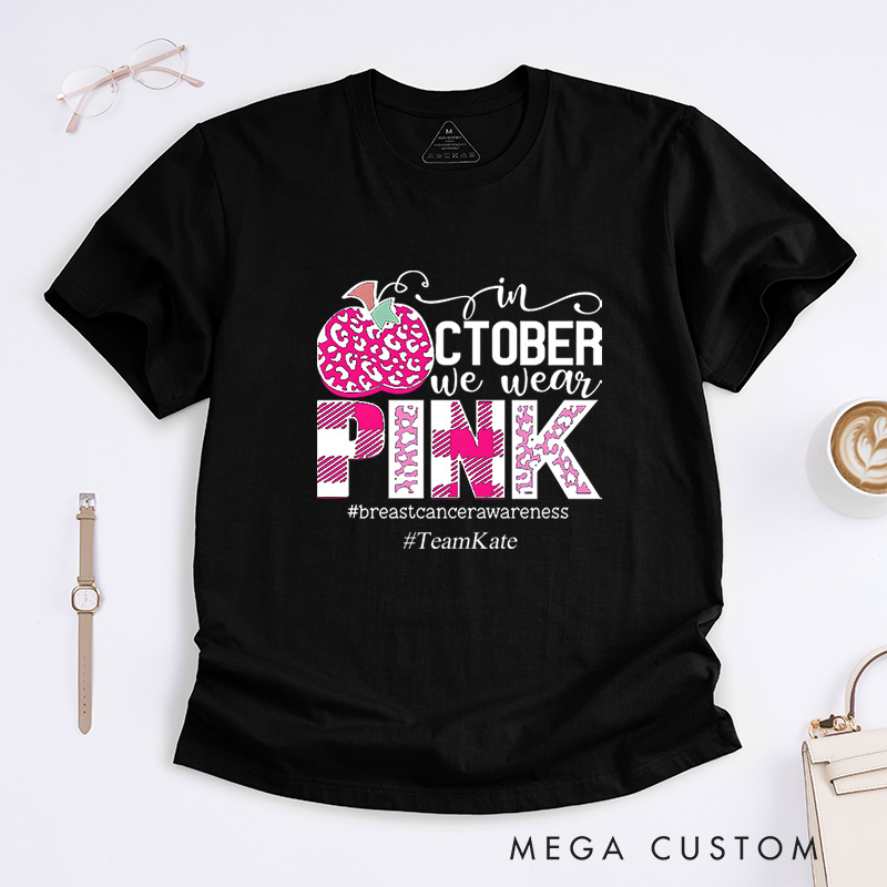 Personalized In October We Wear Pink Breast Cancer Awareness Advocacy Support T-Shirt  