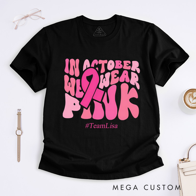 Personalized In October We Wear Pink Breast Cancer Awareness Support F