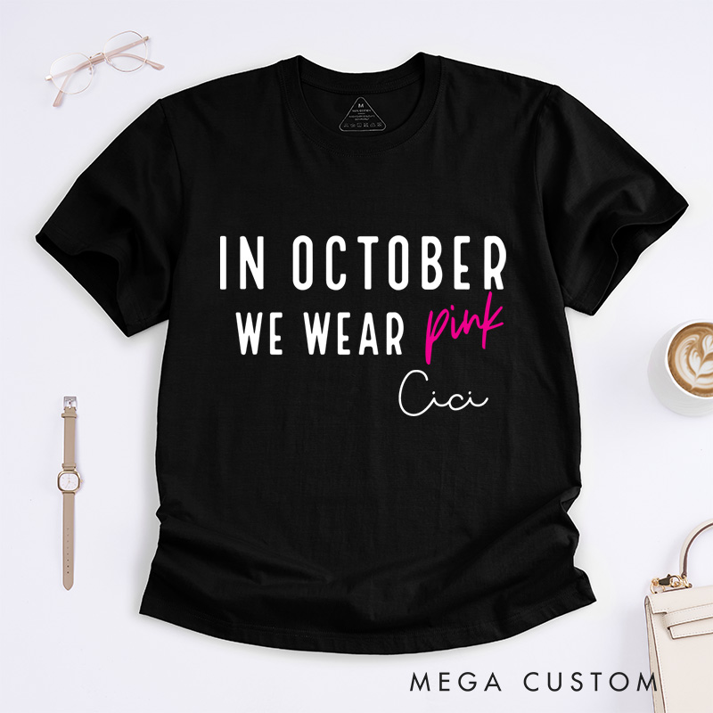 Personalized In October We Wear Pink T-Shirt Breast Cancer Survivor Gift
