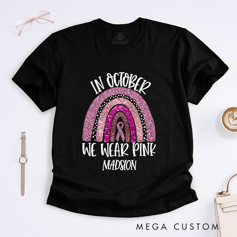 Personalized In October We Wear Pink T-Shirt Wife Mom Fighter Cancer Gift