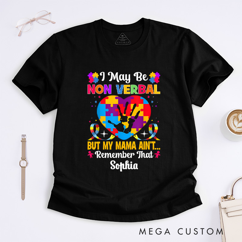 Personalized I May Be Non Verbal but My Mama Ain't T-shirt Gift for Autism Month Gift for Her 