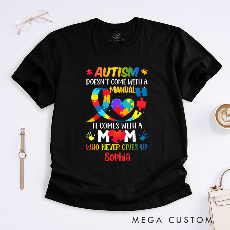 Personalized Autism Manual Who Never Gives Up T-shirt Gift for Autism Mom