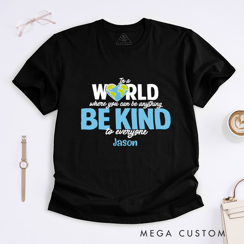 Personalized In a World Where You Can Be Anything Be Kind to Everyone Autism Awareness Month T-Shirt