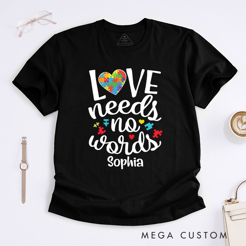 Personalized Love Needs No Words Autism Awareness Support T-shirt 