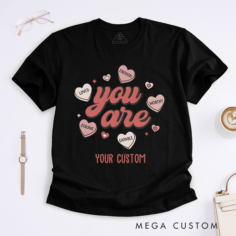 Personalized  You Are Enough Mental Health T-Shirt Valentine Gift