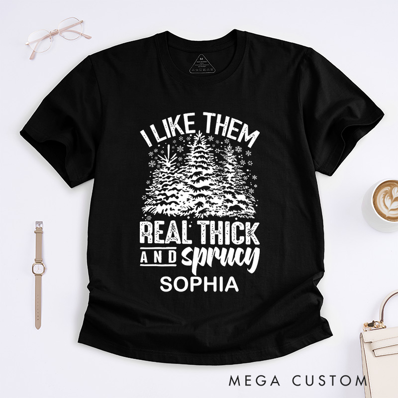 Personalized Thick and Spruce Christmas Trees with Fun Text Christmas T-Shirt