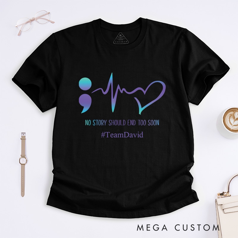 Personalized No Story Should End Too Soon Suicide Awareness T-Shirt