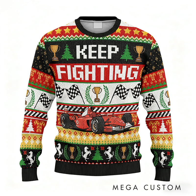 Personalized Christmas Ugly Sweater Keep Fighting Design Custom Text Sweater Gift for Racers and Racing Lovers