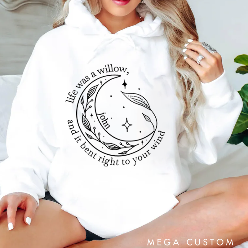 Personalized Classic Hoodies Life Was a Willow Hoodie and It Bent Right to Your Wind and Willow Shirt and Moon Hoodie