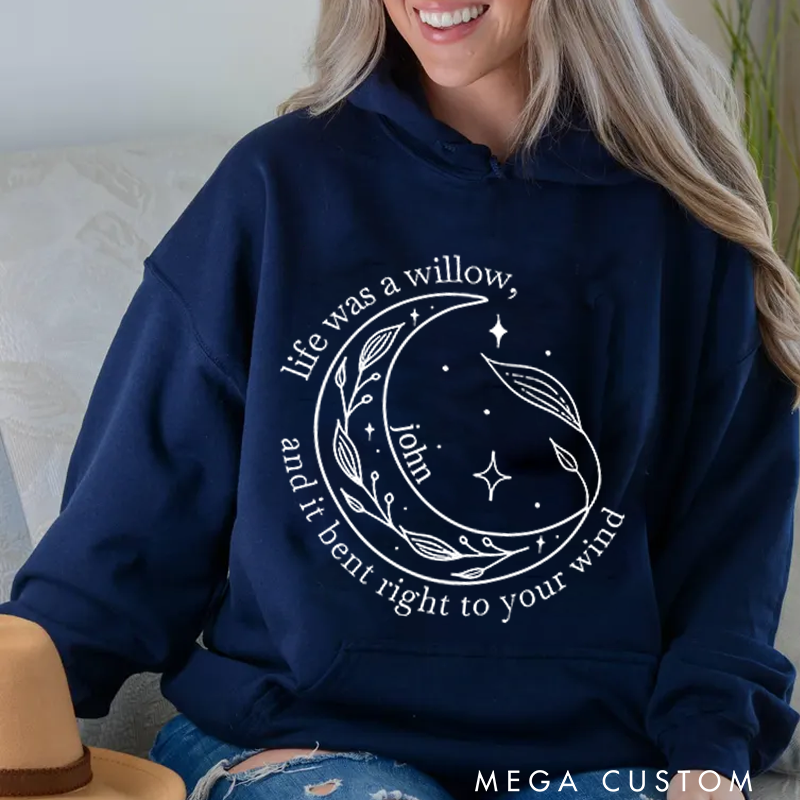 Personalized Classic Hoodies Life Was a Willow Hoodie and It Bent Right to Your Wind and Willow Shirt and Moon Hoodie