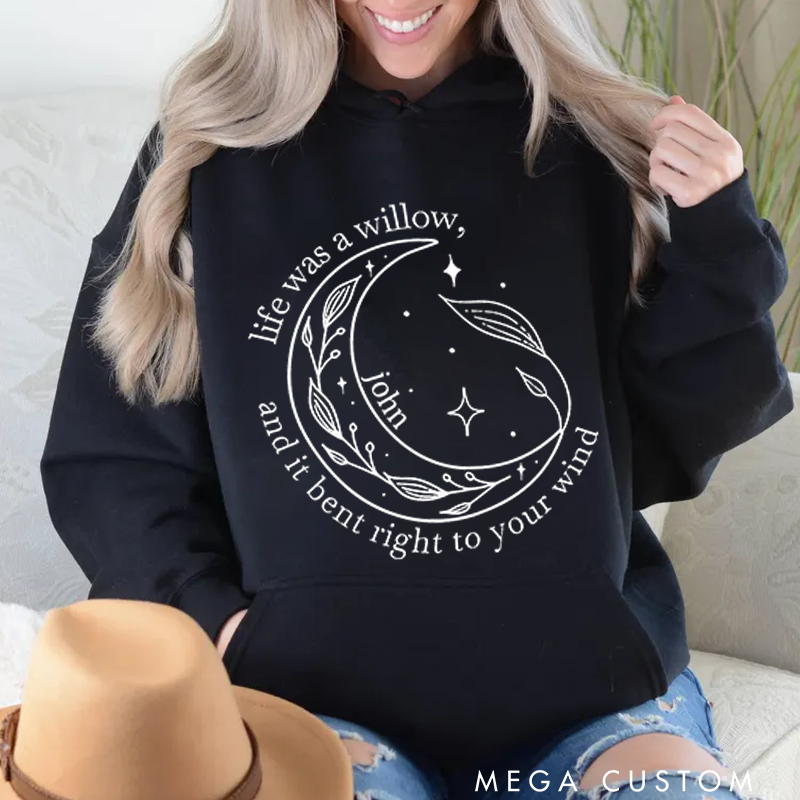Personalized Classic Hoodies Life Was a Willow Hoodie and It Bent Right to Your Wind and Willow Shirt and Moon Hoodie