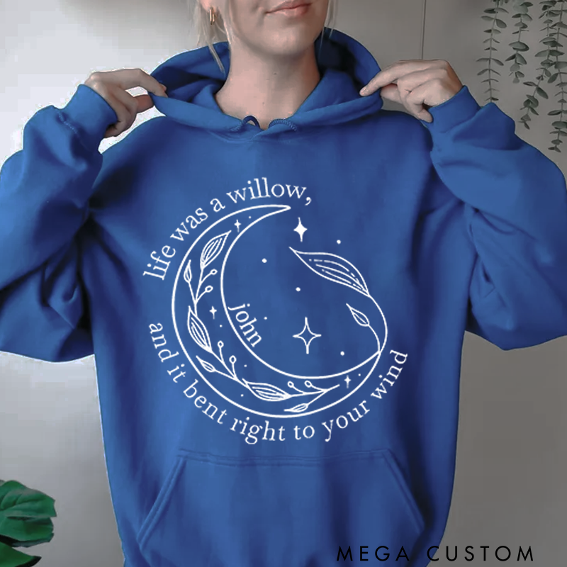 Personalized Classic Hoodies Life Was a Willow Hoodie and It Bent Right to Your Wind and Willow Shirt and Moon Hoodie