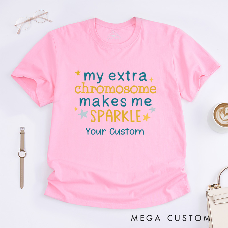 Personalized My Extra Chromosome Makes Me Sparkle Down Syndrome Awareness T-Shirt