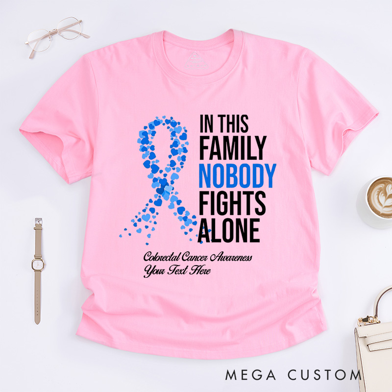 Personalized In This Family Nobody Fights Alone T-Shirt Colorectal Cancer Fighter Gift
