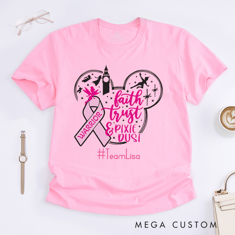 Personalized Faith Trust Pixie Dust Warrior Pink Ribbon Breast Cancer Support T-Shirt
