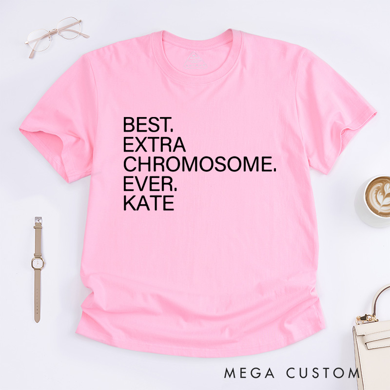 Personalized Best Extra Chromosome Ever T-Shirt Down Syndrome Awareness Gift
