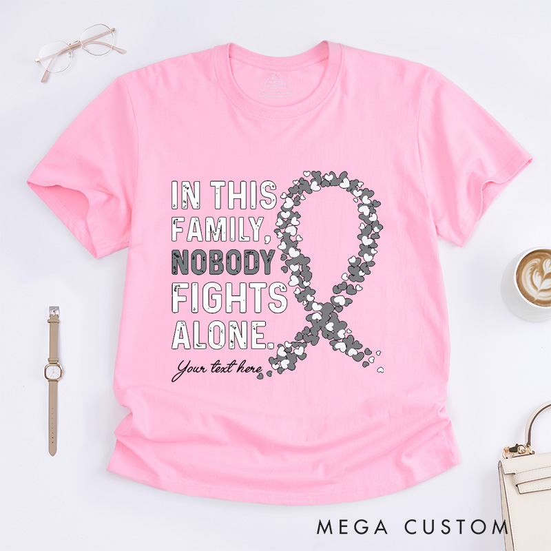 Personalized In This Family Nobody Fights Alone T-Shirt Brain Cancer Awareness Gift