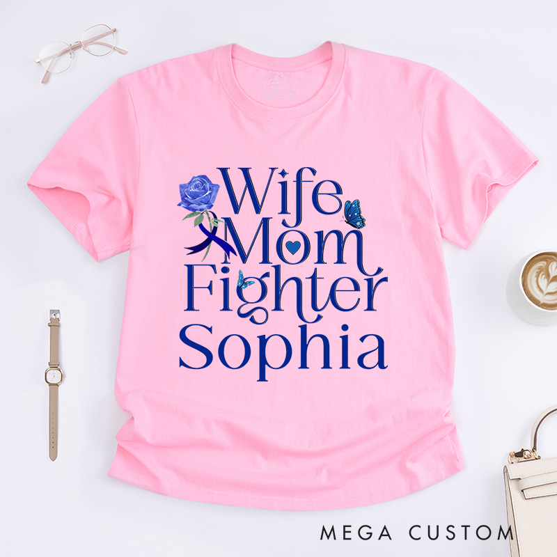 Personalized Wife Mom Fighter Colon Cancer T-Shirt Cancer Survivor Gift