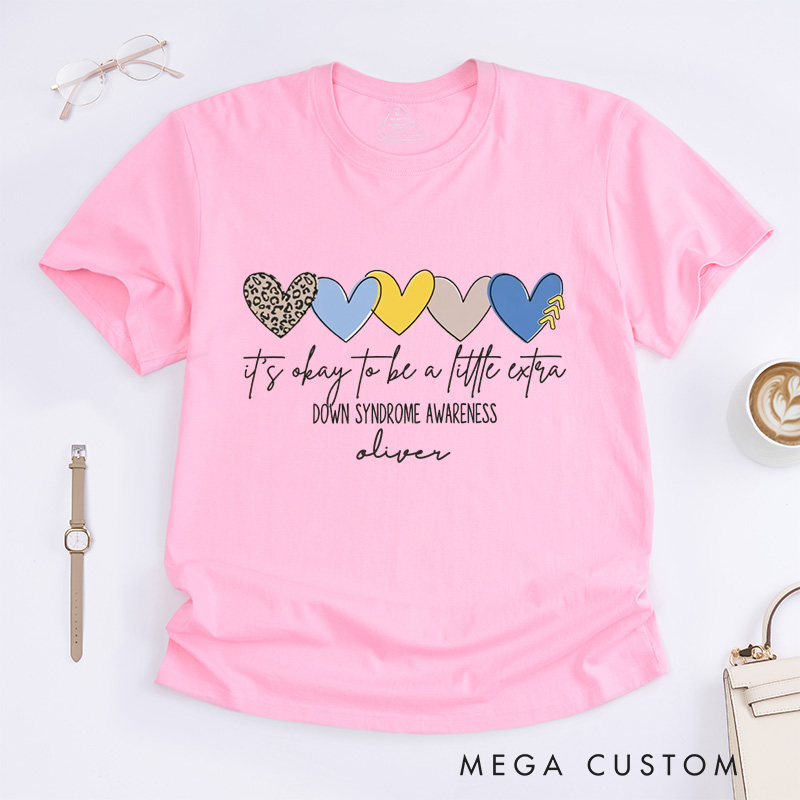 Personalized  It's Okay To Be A Little Extra T-Shirt Down Syndrome Gift