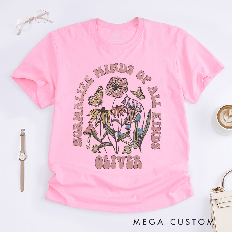 Personalized Normalize Minds of All Kinds  T-Shirt Mental Health Gift