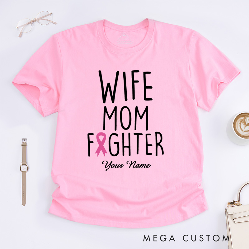 Personalized Wife Mom Fighter Pink Ribbon Breast Cancer Awareness Empowerment T-Shirt  