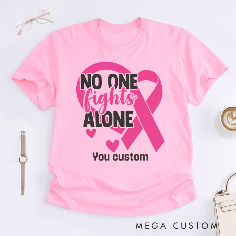 Personalized No One Fights Alone Pink Ribbon and Hearts Breast Cancer Support T-shirt