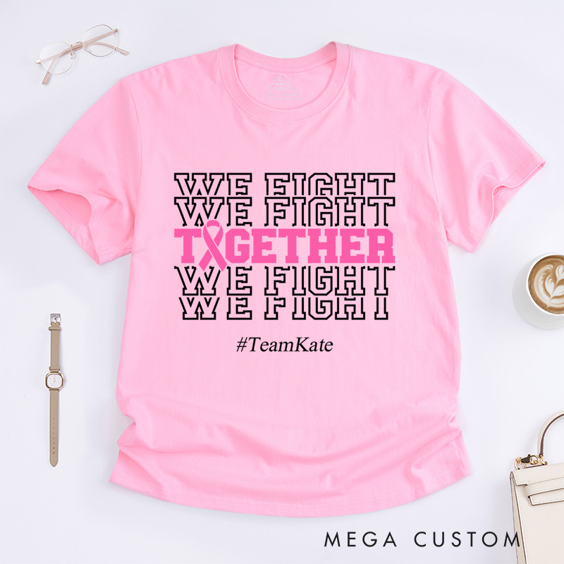 Personalized We Fight Together Breast Cancer Awareness Strength And Unity T-Shirt  