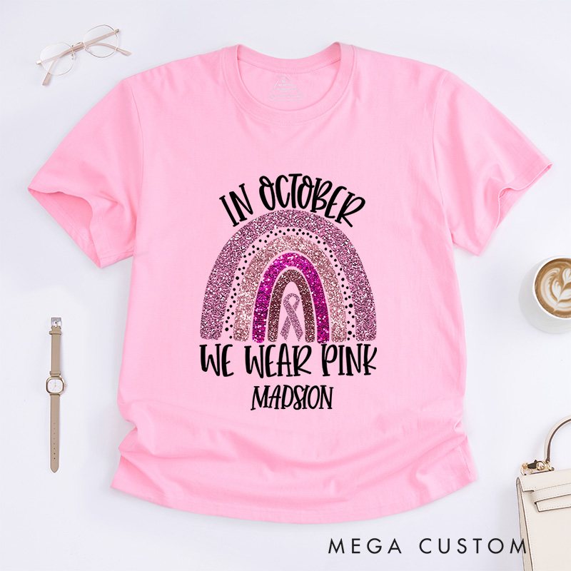 Personalized In October We Wear Pink T-Shirt Wife Mom Fighter Cancer Gift