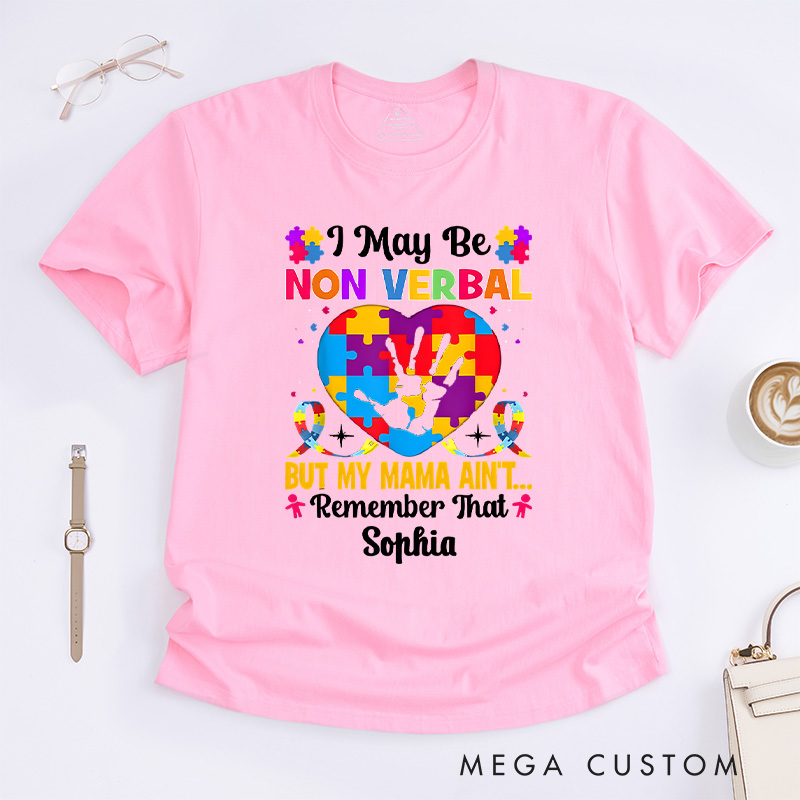 Personalized I May Be Non Verbal but My Mama Ain't T-shirt Gift for Autism Month Gift for Her 