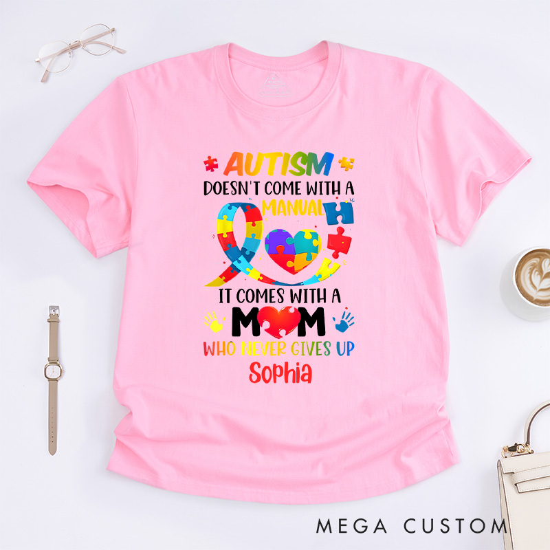 Personalized Autism Manual Who Never Gives Up T-shirt Gift for Autism Mom