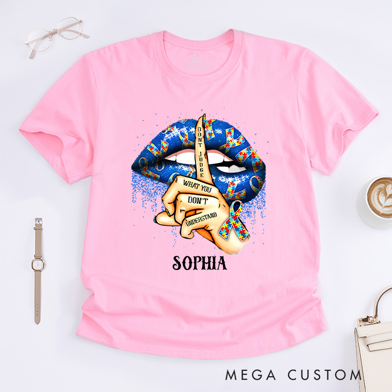 Personalized Don't Judge What You Don't Understand Autism Awareness Lips T-shirt