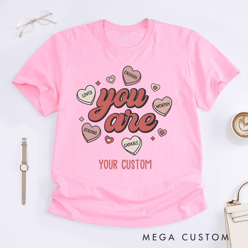 Personalized  You Are Enough Mental Health T-Shirt Valentine Gift