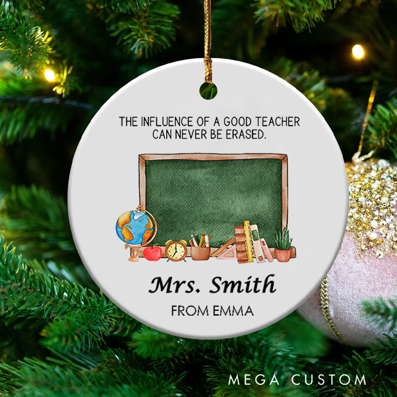 Personalized Teacher Christmas Ornament the Influence of a Good Teacher Can Never Be ErasedTeacher Appreciation Ornament Gift