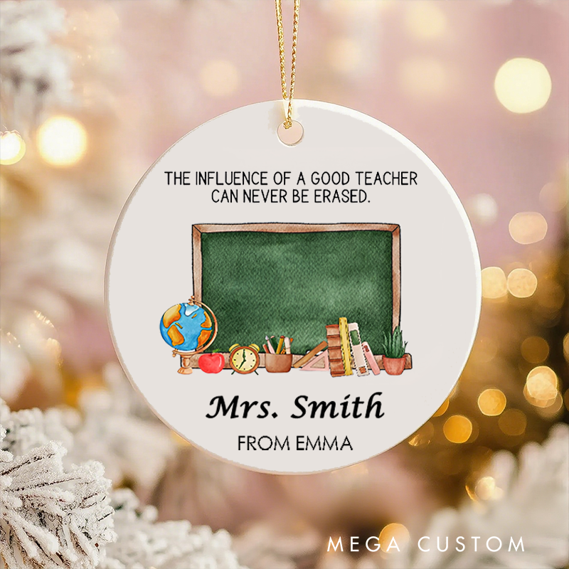 Personalized Teacher Christmas Ornament the Influence of a Good Teacher Can Never Be ErasedTeacher Appreciation Ornament Gift